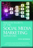 Success Secrets of Social Media Marketing Superstars